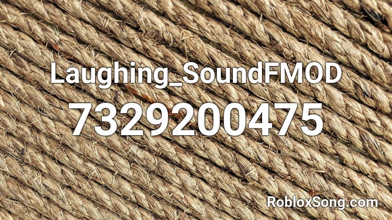 Laughing_SoundFMOD Roblox ID