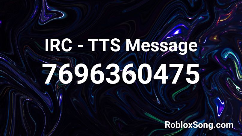 IRC - TTS Message Roblox ID