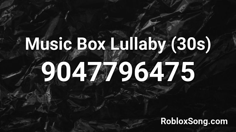 Music Box Lullaby (30s) Roblox ID
