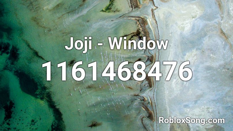 Joji - Window Roblox ID