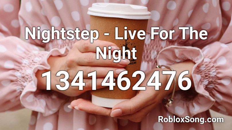 Nightstep - Live For The Night Roblox ID