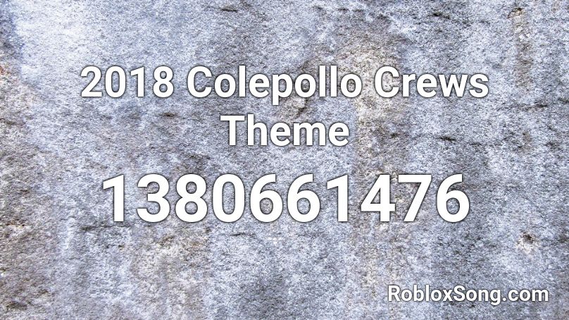 2018 Colepollo Crews Theme Roblox ID