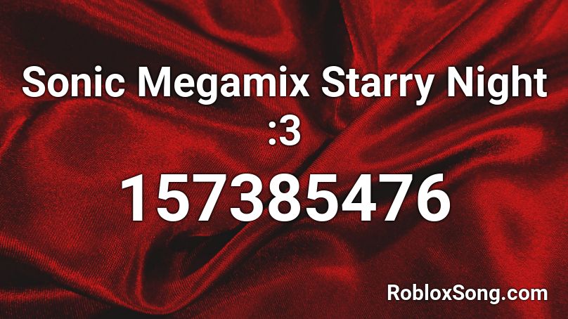 Sonic Megamix Starry Night :3 Roblox ID