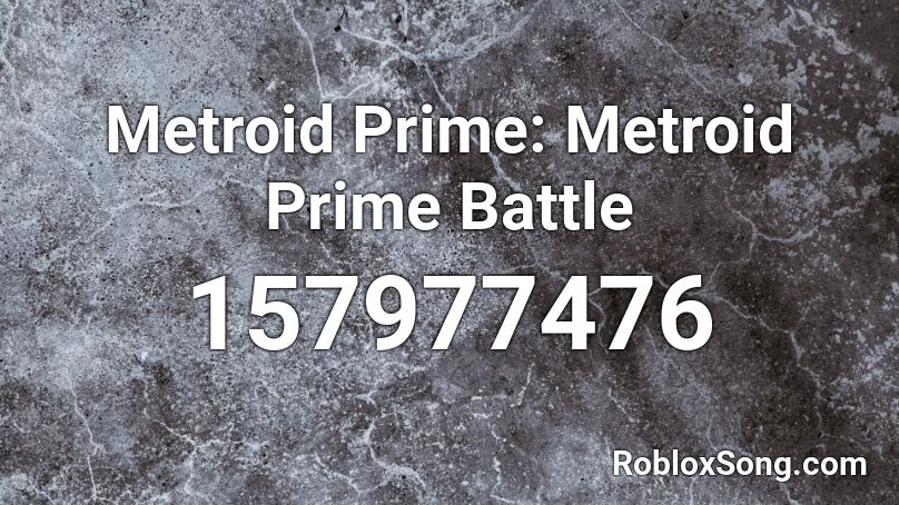 Metroid Prime: Metroid Prime Battle Roblox ID