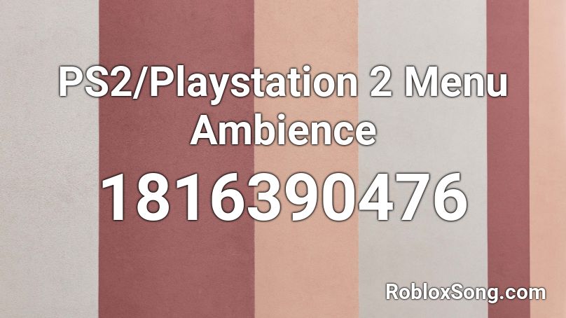Ps2 Playstation 2 Menu Ambience Roblox Id Roblox Music Codes - can you play roblox on the playstation 2