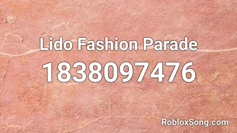 Lido Fashion Parade Roblox ID