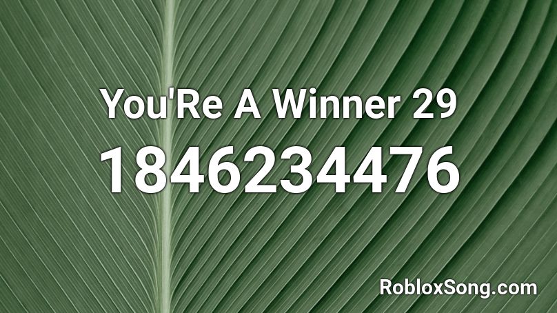 You'Re A Winner 29 Roblox ID