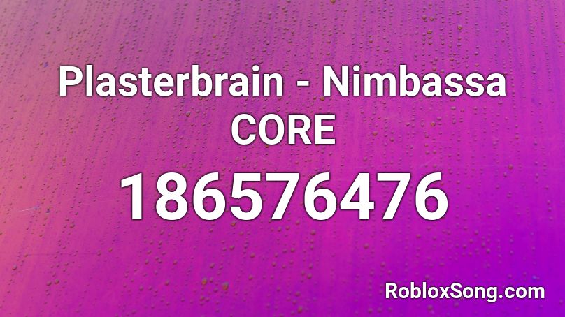 Plasterbrain - Nimbassa CORE  Roblox ID