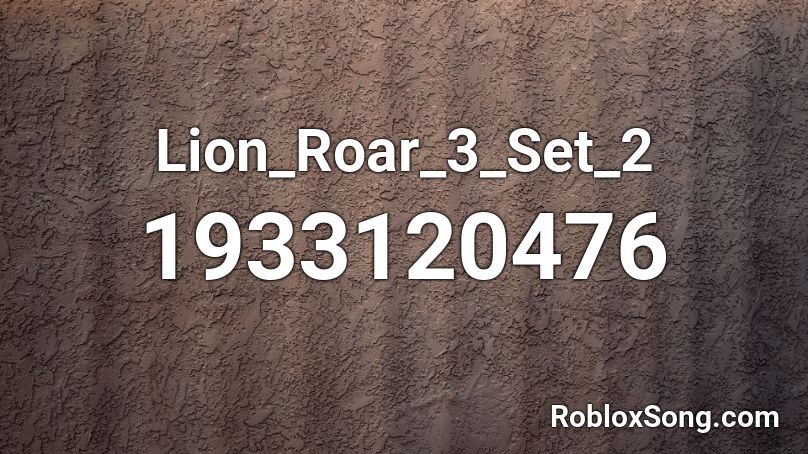 Lion_Roar_3_Set_2 Roblox ID