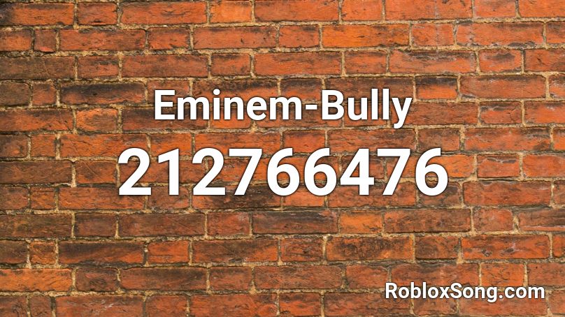 Eminem-Bully Roblox ID