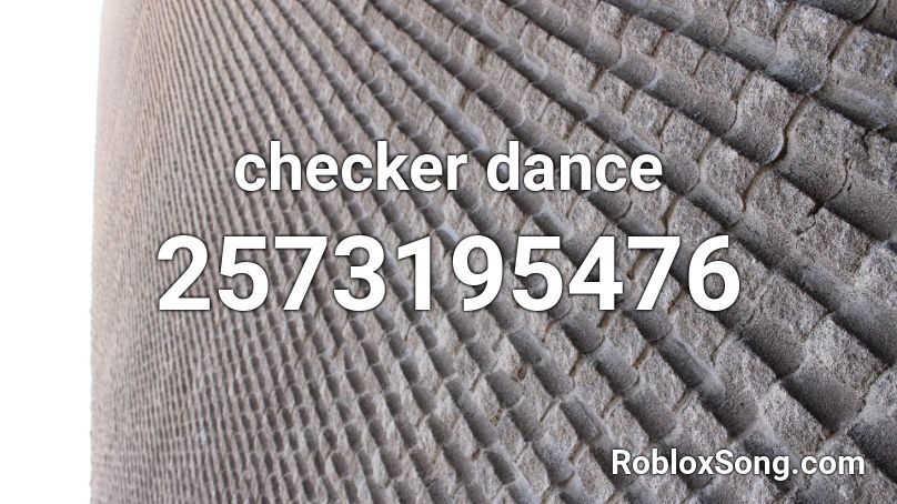 checker dance Roblox ID