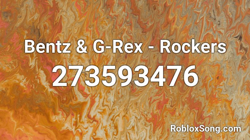 Bentz & G-Rex - Rockers Roblox ID