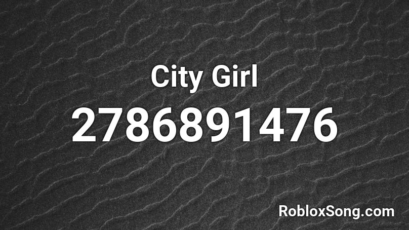 City Girl Roblox ID