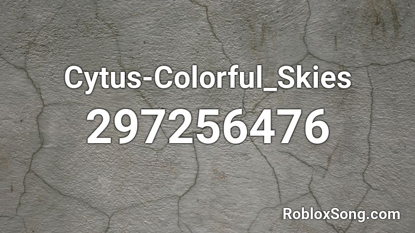 Cytus-Colorful_Skies Roblox ID