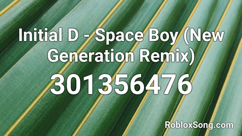 Initial D - Space Boy (New Generation Remix) Roblox ID