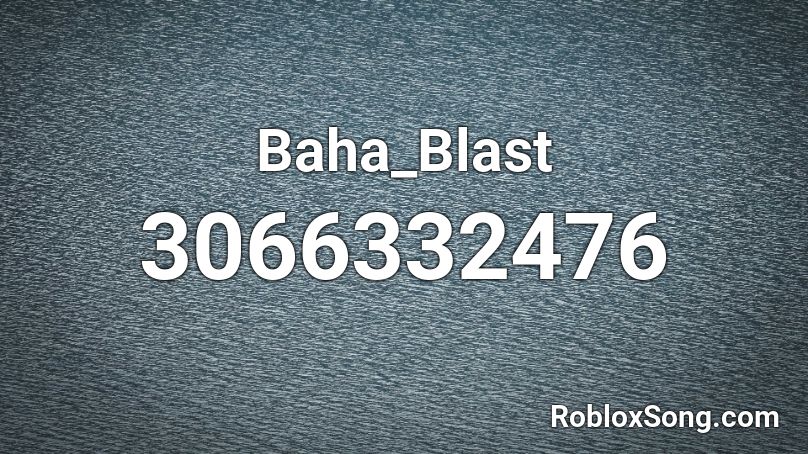 Baha_Blast Roblox ID