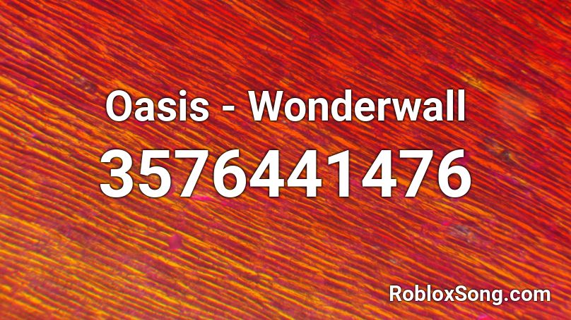 Oasis - Wonderwall  Roblox ID