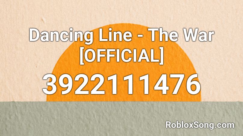 Dancing Line - The War Roblox ID