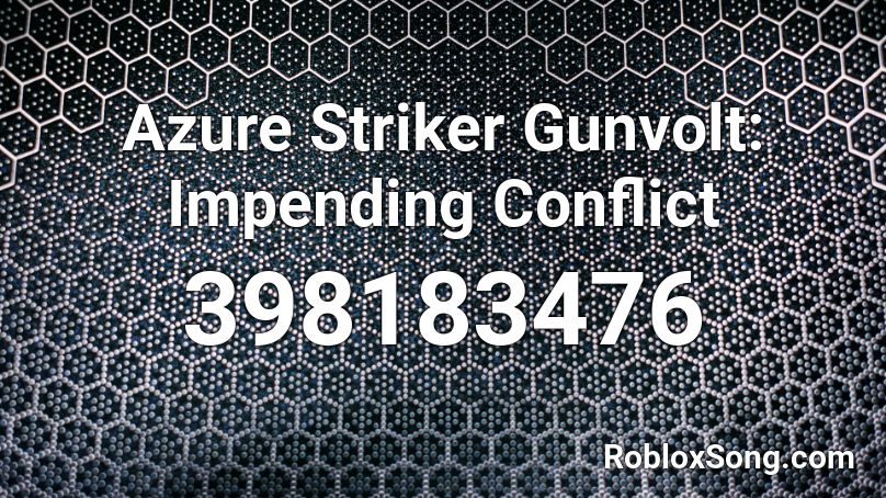 Azure Striker Gunvolt: Impending Conflict Roblox ID
