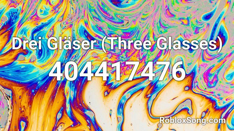 Drei Gläser (Three Glasses) Roblox ID