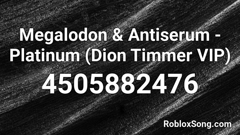 Megalodon & Antiserum - Platinum (Dion Timmer VIP) Roblox ID