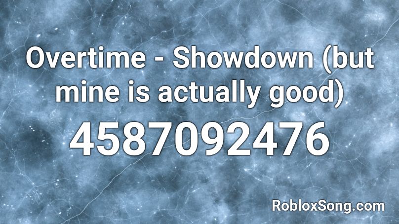 Overtime - Showdown Roblox ID