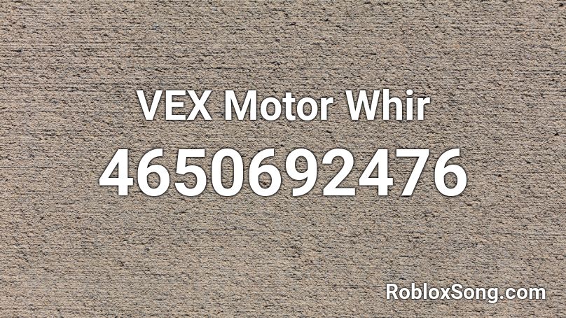 VEX Motor Whir Roblox ID