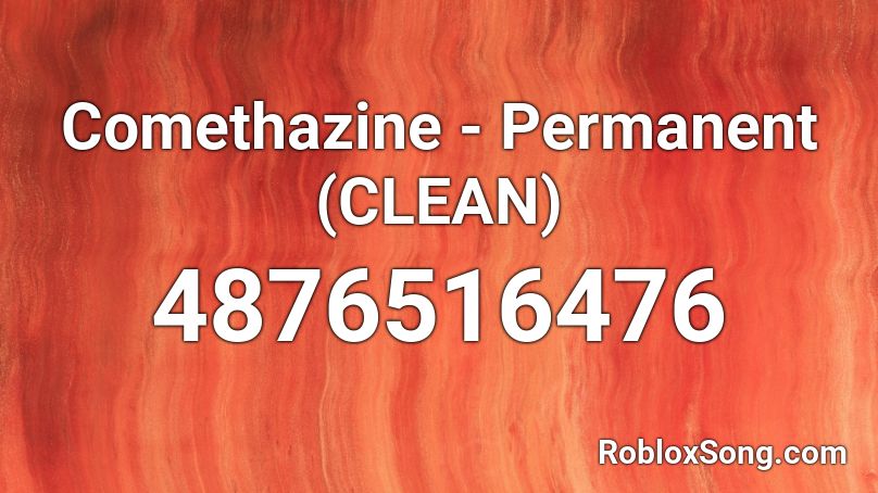 Comethazine - Permanent (CLEAN) Roblox ID