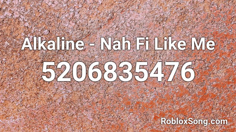 Alkaline - Nah Fi Like Me Roblox ID