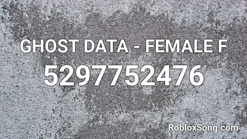 GHOST DATA - FEMALE F Roblox ID