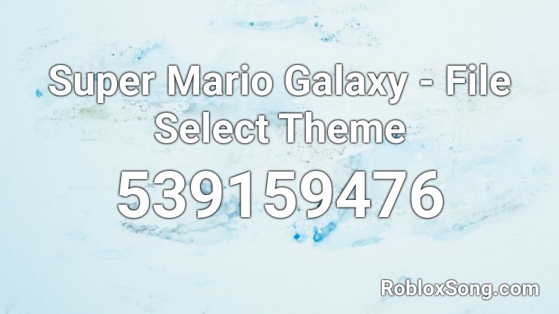 Super Mxario Galaxy - File Select Theme Roblox ID