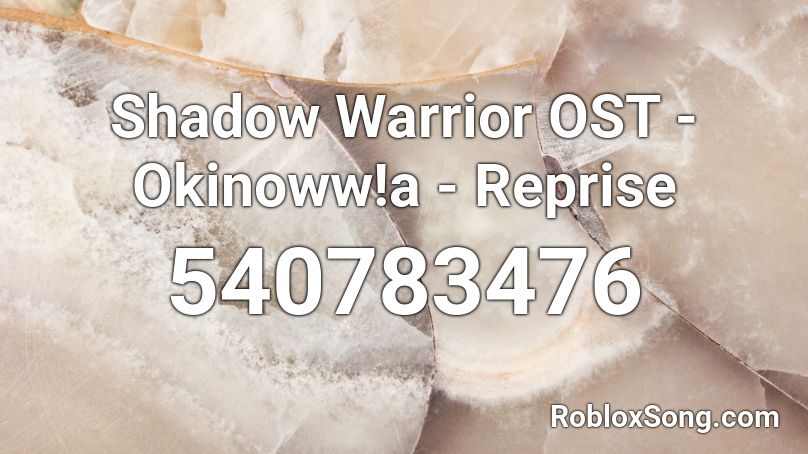 Shadow Warrior OST - Okinoww!a - Reprise Roblox ID