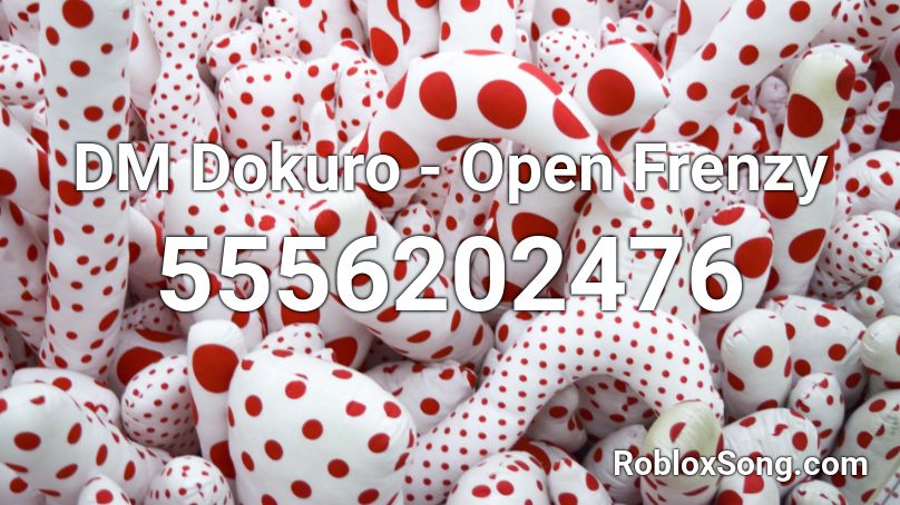 Dm Dokuro Open Frenzy Roblox Id Roblox Music Codes - click frenzy roblox codes