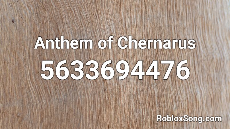Anthem of Chernarus Roblox ID