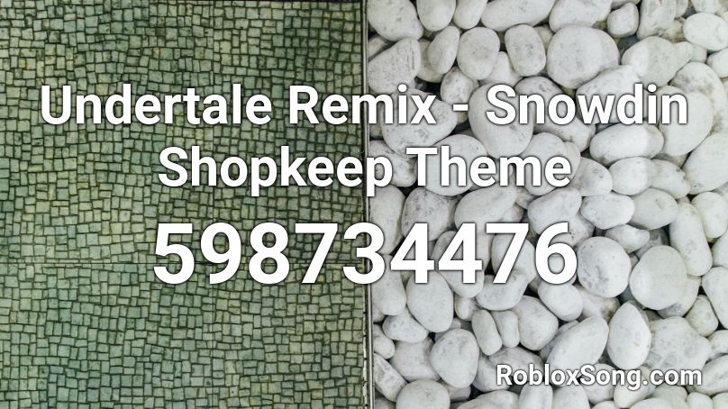 Undertale Remix - Snowdin Shopkeep Theme Roblox ID