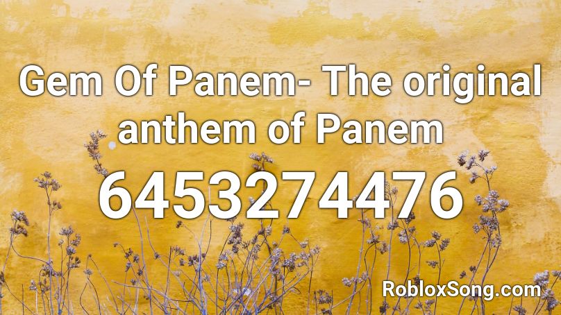 Gem Of Panem- The original anthem of Panem Roblox ID