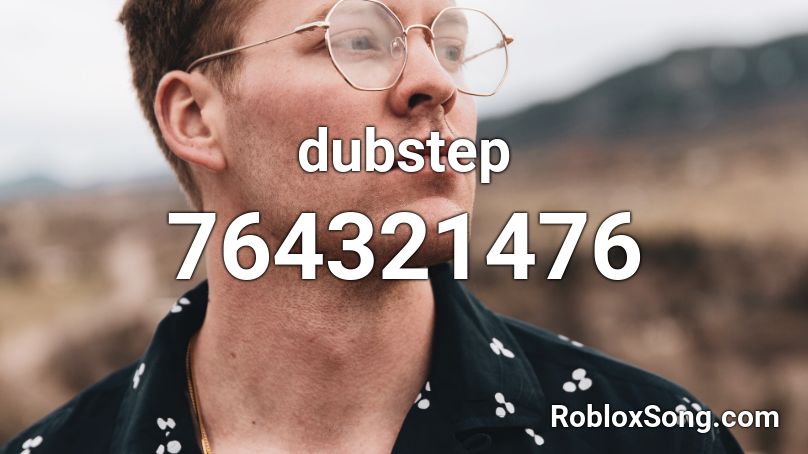 dubstep Roblox ID