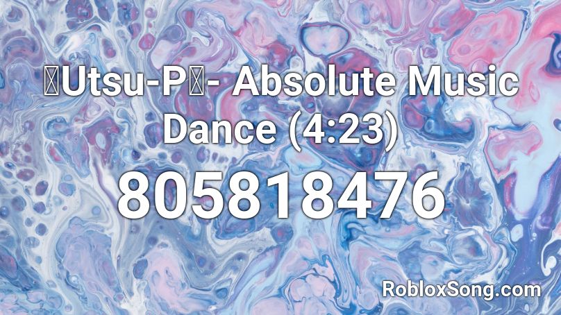 【Utsu-P】- Absolute Music Dance (4:23) Roblox ID