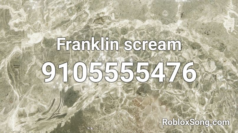 Franklin scream Roblox ID