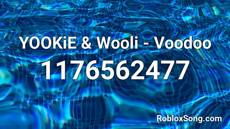 YOOKiE & Wooli - Voodoo Roblox ID