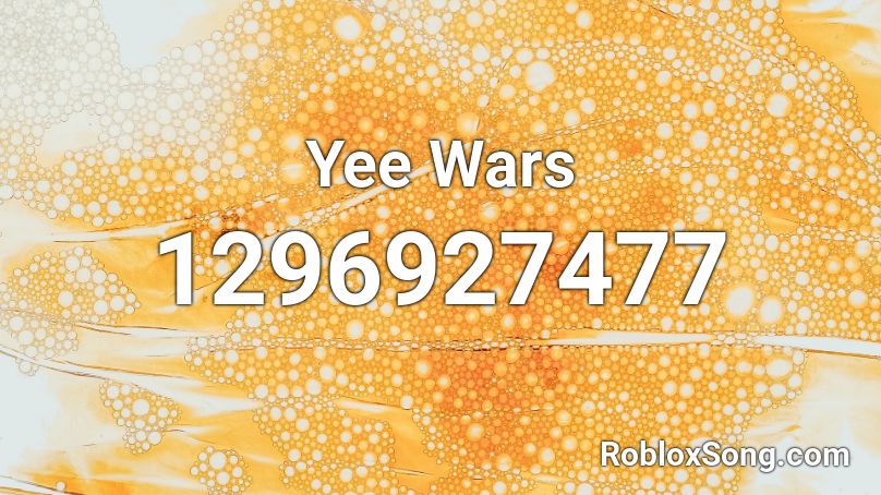 Yee Wars Roblox ID