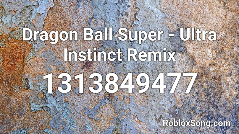 Dragon Ball Super - Ultra Instinct Remix Roblox ID