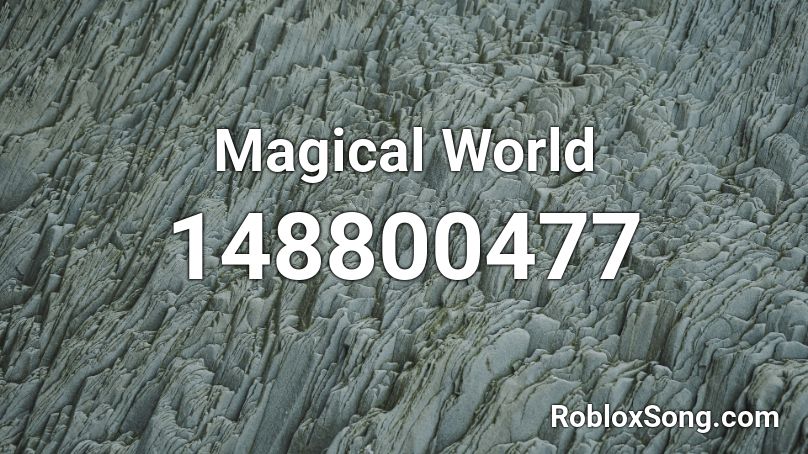 Magical World  Roblox ID