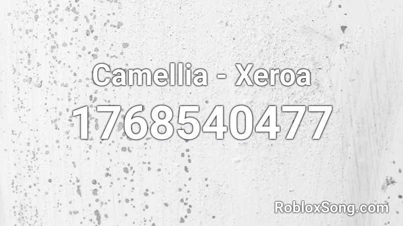 Camellia - Xeroa Roblox ID