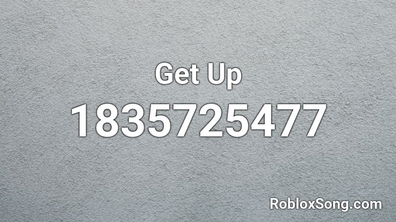 Get Up Roblox ID