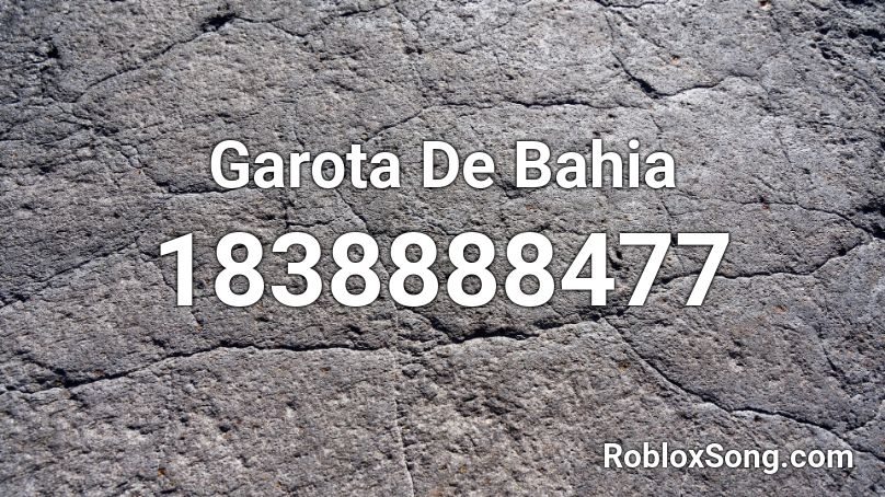 Garota De Bahia Roblox ID