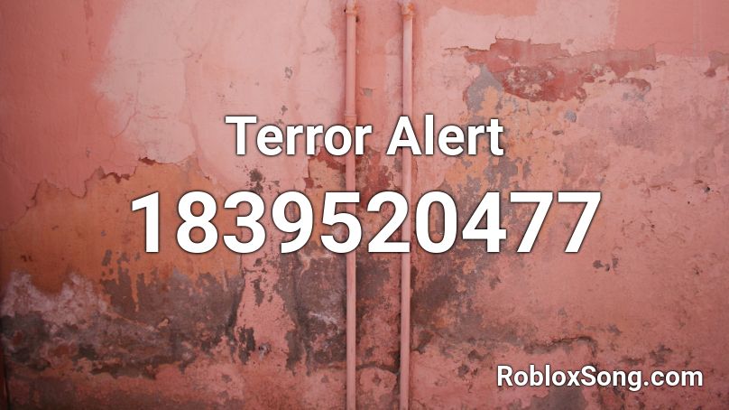 Terror Alert Roblox ID