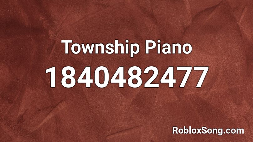 Township Piano Roblox ID