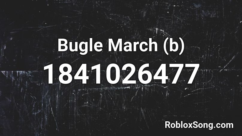 Bugle March (b) Roblox ID