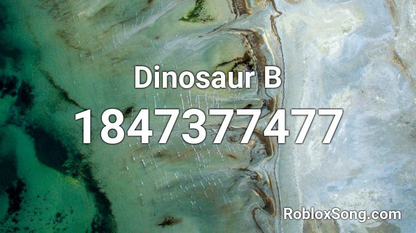 Dinosaur  B Roblox ID